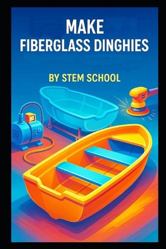 Make fiberglass dinghies a - make, dinghies: