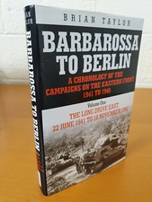 BRIAN TAYLOR Barbarossa to Berlin - 1st ed 2003 in dust jacket- w