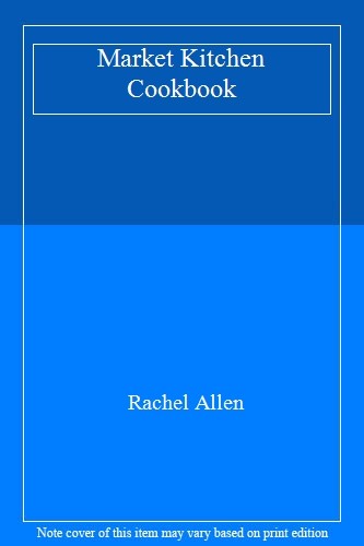 Market kitchen cookbook rachel - market, cookbook,rachel