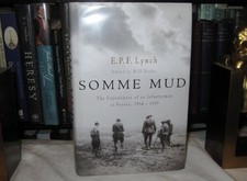 Somme Mud: The Experiences of an Infantryman in Franc... by E P F Lynch Hardback