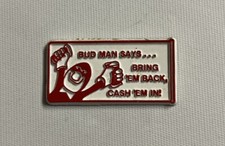 Vintage AB Budweiser Bud Man Says Bring Em Back Cash Em In Promo Fridge Magnet