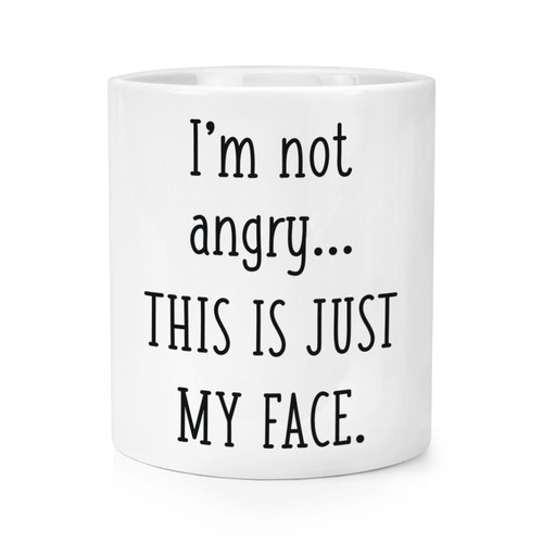 Not angry this just - not, my