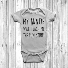 My Auntie Will Teach Me The Fun Stuff! Baby Grow Body Suit Vest Humour Cool Aunt