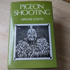 Pigeon Shooting by Coats, Archie Hardback Book The Cheap Fast Free Post