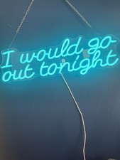 Turquoise Neon”I Would Go