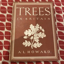Trees in Britain by A L Howard