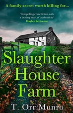 Slaughterhouse Farm: The BRAND NEW gi..., Orr Munro, T.