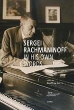 Sergei Rachmaninoff in His Own Words - Rachmaninoff, Sergei