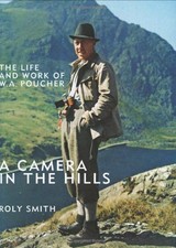 A Camera in the Hills: The Life and Work of W.A. Poucher-Roly Sm