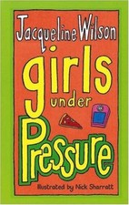 Girls Under Pressure By  Jacqueline Wilson, Nick Sharratt. 9780552545228