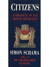 Citizens: Chronicle of the French Revolution By Simon Schama