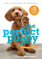Perfect Puppy: The classic puppy training book now fully revised