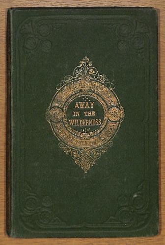 Away the wilderness or - the, wilderness,
