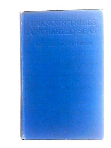 Unknown tribes uncharted seas - unknown,