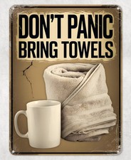 Don't Panic Bring Towels Metal Poster Wall Tin Sign Man Cave Shed Home Plaque