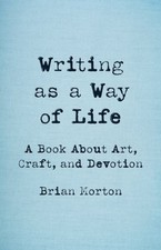 Writing As a Way of Life : A