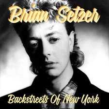 BRIAN SETZER Backstreets Of