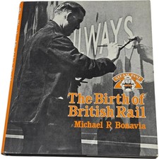 The Birth Of British Rail Book By Michael R Bonavia Steam Past Edition
