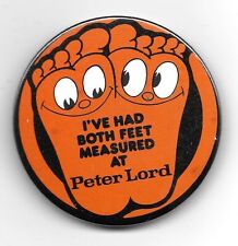 1980’s PETER LORD (SHOES) PROMOTIONAL BADGE. 