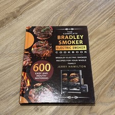The Complete Bradley Smoker Electric Smoker Cookbook: 6 - Paperback NEW Hamilton