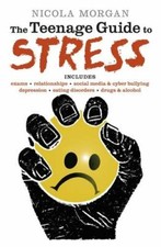 The Teenage Guide to Stress-Nicola Morgan