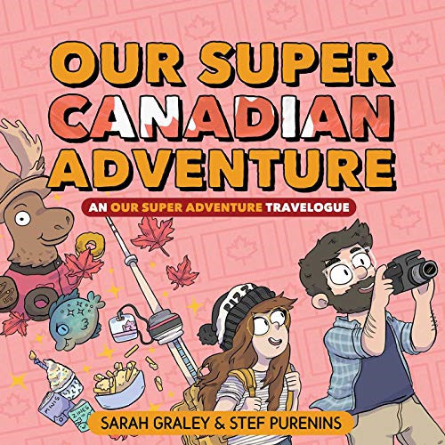 Our super canadian adventure - canadian,