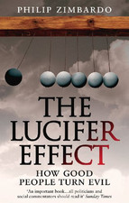The Lucifer Effect: How Good People Turn Evil by Zimbardo, Philip Paperback The