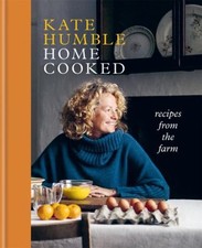 Home Cooked : Recipes from the Farm Hardcover Kate Humble
