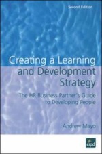 Creating a Learning and Development Strategy : The HR business partner's guide,