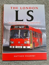 BUS BOOK - THE LONDON LS - THE LEYLAND NATIONAL BUS IN LONDON SERVICE HARDBACK