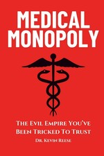 Medical Monopoly: The Evil