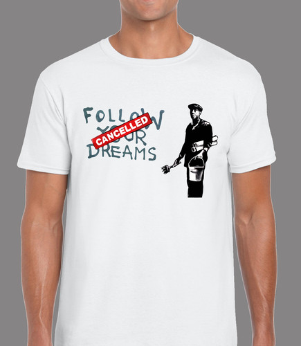 Follow your dreams - mens, t
