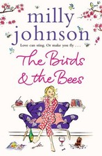 The Birds and the Bees By Milly Johnson. 9781849834094