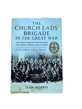 The Church Lads' Brigade in the Great War by Jean Morris 2015 with dust jacket