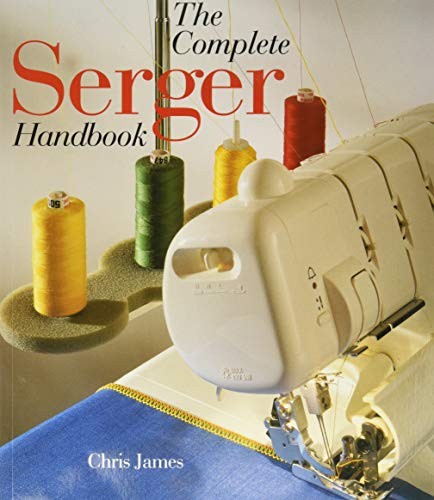 Complete serger handbook - handbook, (a
