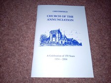 CHESTERFIELD CHURCH OF THE ANNUNCIATION 1854-2004 DERBYSHIRE LOCAL HISTORY