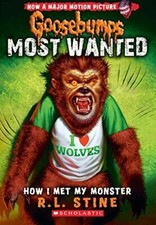 Goosebumps: Most Wanted: How I Met My Monster By R.L. Stine