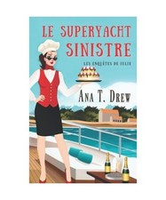 Le superyacht sinistre: Un polar cosy et feel-good [Les enquêtes de Julie], Dre