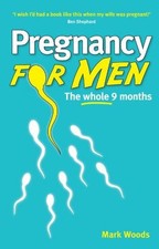 Pregnancy for Men: The whole