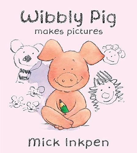 Wibbly pig makes - wibbly,