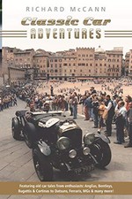 Classic Car Adventures: Old car tales from enthusiasts. by McCann, Richard Book