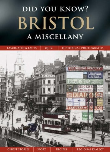 Bristol miscellany did you - bristol:, a