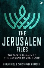 The Jerusalem Files: The Secret Journey of the Menorah to Oak Island, Corjan Mol