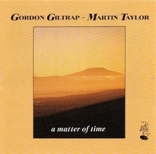 Gordon Giltrap and Martin Taylor A Matter of Time CD in excellent condition.