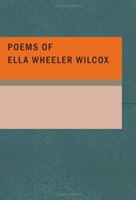Poems of Ella Wheeler Wilcox -