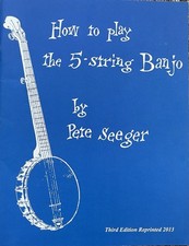 How To Play The Five String Banjo By Pete Seeger