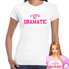 A Little Bit Dramatic Ladies T-Shirt Regina George Retro Mean Womens Girls Xmas