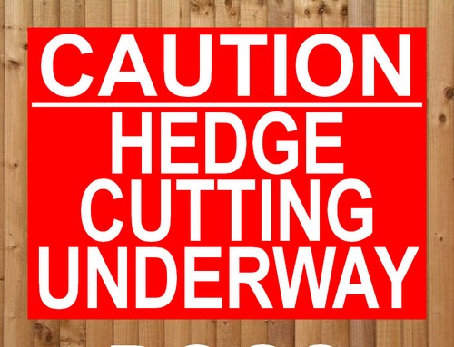 Caution hedge cutting underway - caution,