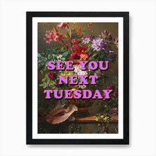 See You Next Tuesday In