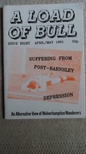 A Load Of Bull. Wolves Fanzine. Issue No 8. April/ May 1991.